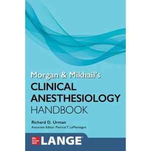 Morgan and Mikhail's Clinical Anesthesiology Handbook (ISBN: 9781264551545)