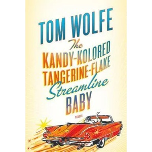 KANDY-KOLORED TANGERINE-FLAKE STREAMLINE | Tom Wolfe (ISBN: 9780312429126)