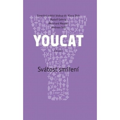 YOUCAT Svátost smíření - Klaus Dick, Rudolf Gehrig, Bernhard Meuser, Andreas Süß