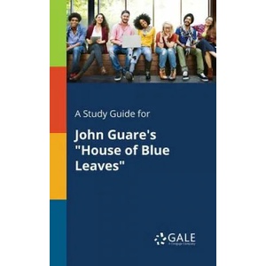 Study Guide for John Guare's House of Blue Leaves | Cengage Learning Gale (ISBN: 9781375381444)