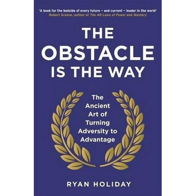 The Obstacle is the Way