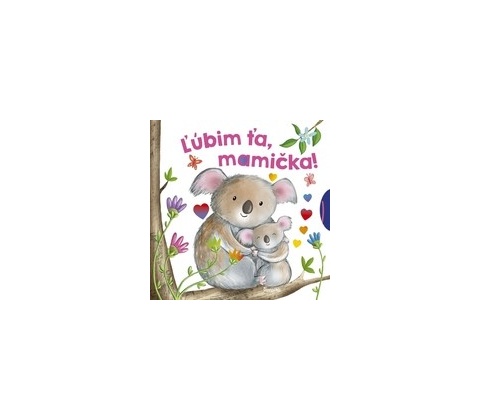 Ľúbim ťa, mamička!