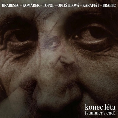 Brabenec, Komárek, Topol, Oplíštilová: Konec léta CD