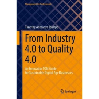 From Industry 4.0 to Quality 4.0 | Timothy Adesanya Ibidapo