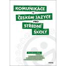Komunikace v českém jazyce pro střední školy průvodce pro učitele