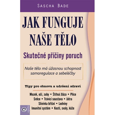 Jak funguje naše tělo - Skutečné příčiny poruch