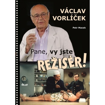 Pane, vy jste režisér - Macek, Václav Vorlíček Petr