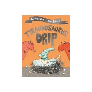 Tyrannosaurus Drip | Julia Donaldson (ISBN: 9781509892433)