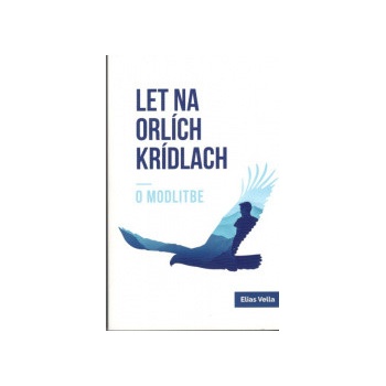 Let na orlích krídlach - O modlitbe