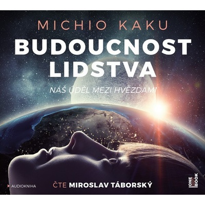 Budoucnost lidstva: Náš úděl mezi hvězdami - Kaku Michio - 2 - Čte Miroslav Táborský