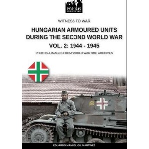 Hungarian armoured units during the Second World War - Vol. 2 (ISBN: 9791255890362)