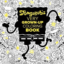 Spongebob's Very Grown-Up Coloring Book