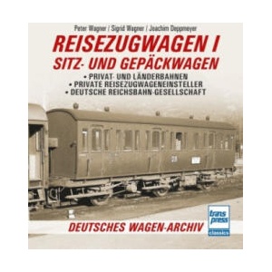 Reisezugwagen 1 - Sitz- und Gepäckwagen | Peter Wagner, Sigrid Wagner, Joachim Deppmeyer (ISBN: 9783613716810)