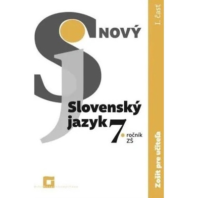 Nový Slovenský jazyk 7. ročník ZŠ - 1. časť (zošit pre učiteľa) - Jarmila Krajčovičová