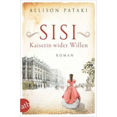 Sisi - Kaiserin wider Willen | Gabriele Weber-Jaric