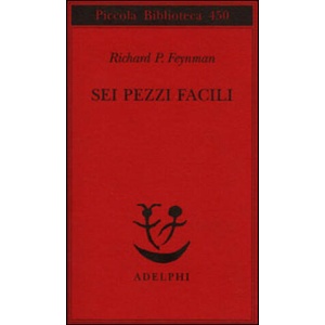 Sei pezzi facili | Richard P. Feynman, L. Servidei (2000)