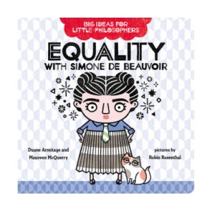 Big Ideas for Little Philosophers: Equality with Simone de Beauvoir | Maureen McQuerry, Robin Rosenthal (2020)