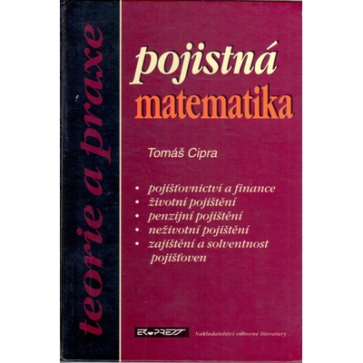 Pojistná matematika, teorie a praxe - Tomáš Cipra