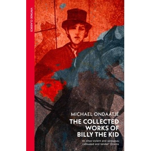 The Collected Works of Billy the Kid | Michael Ondaatje (ISBN: 9781529945683)