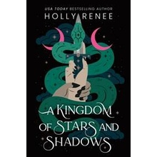 A Kingdom of Stars and Shadows - Holly Renee