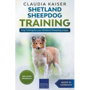 Shetland Sheepdog Training - Dog Training for your Shetland Sheepdog puppy | Claudia Kaiser (ISBN: 9781393248163)