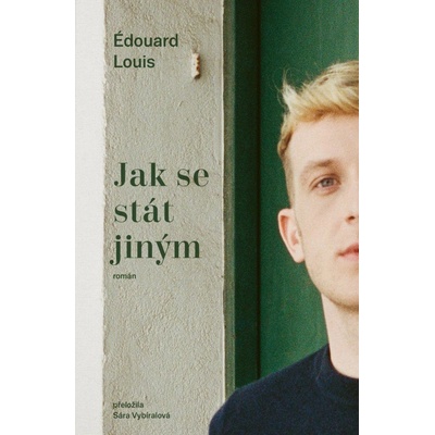 Jak se stát jiným - Édouard Louis