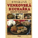 Venkovská kuchařka - Recepty naší rodiny kolektiv autorů