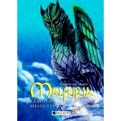 Malfuria - Královna Města stínů - Christoph Marzi