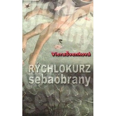 Rýchlokurz sebaobrany - Viera Švenková