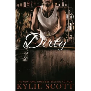 Dirty | Kylie Scott (2016)