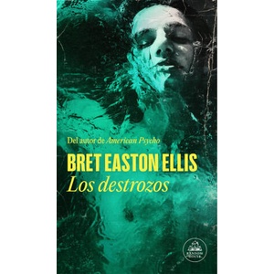 LOS DESTROZOS | Bret Easton Ellis (2023)