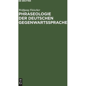Phraseologie der deutschen Gegenwartssprache | Wolfgang Fleischer (1997)