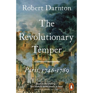 Revolutionary Temper | Robert Darnton (2016)