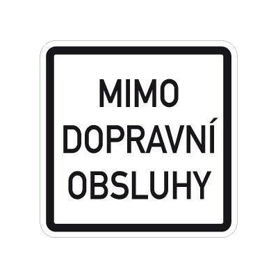 Dopravní Značka E13 500x500 mm - Dodatková tabulka Text: Mimo dopravní obsluhy (u)