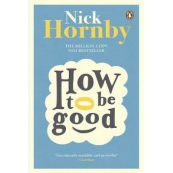 How to be Good - Nick Hornby