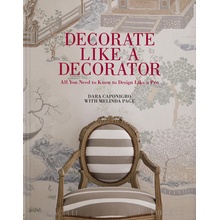 Decorate Like a Decorator - Dara Caponigro, Melinda Page