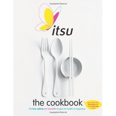 Itsu the Cookbook: 100 Low-Calorie Eat Beauti- Julian Metcalfe