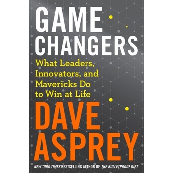 Game Changers - Dave Asprey