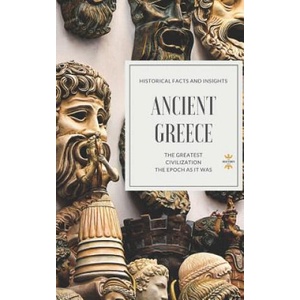 Ancient Greece: The Greatest Civilization | The History Hour (ISBN: 9781791991623)