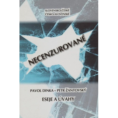 Slovensko-české, česko-slovenské NECENZ. - Pavol Dinka; Petr Žantovský