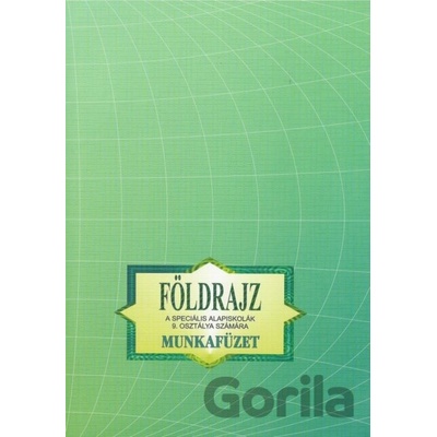 Földrajz a speciális alapiskolák 9. osztálya számára - Kvetoslava Mojtová