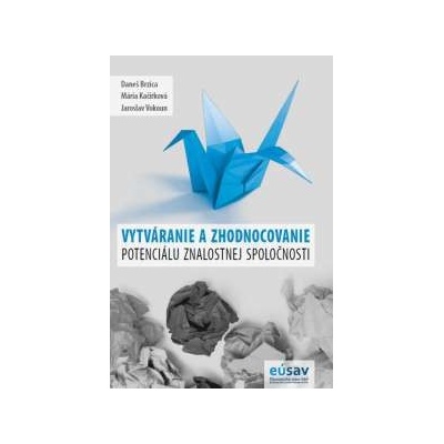 Vytváranie a zhodnocovanie potenciálu znalostnej spoločnosti Daneš Brzica, Mári