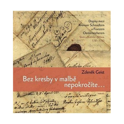 Bez kresby v malbě nepokročíte- Zdeněk Geist