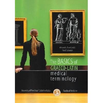 The Basic of Graeco Latic Medical Terminology - Alexandra Kavečenská