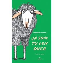 Ja som tu len ovca - Friedbert Stohner