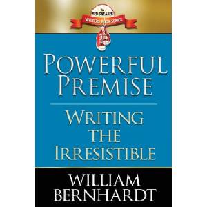 Powerful Premise: Writing the Irresistible | William Bernhardt (2015)