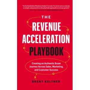 Revenue Acceleration Playbook | Keltner, Brent (ISBN: 9781774581018)