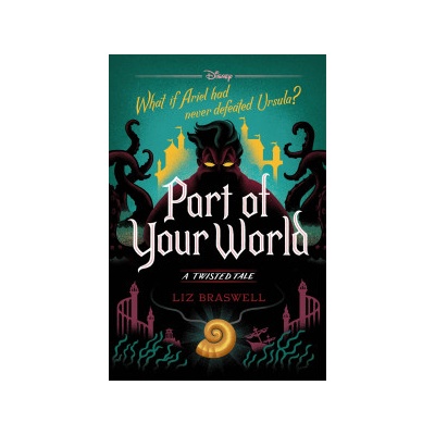 Part of Your World: A Twisted Tale Braswell LizPevná vazba