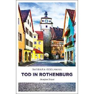 Tod in Rothenburg | Barbara Edelmann (ISBN: 9783740809515)