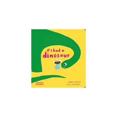 If I had a dinosaur Dawnay Gabby